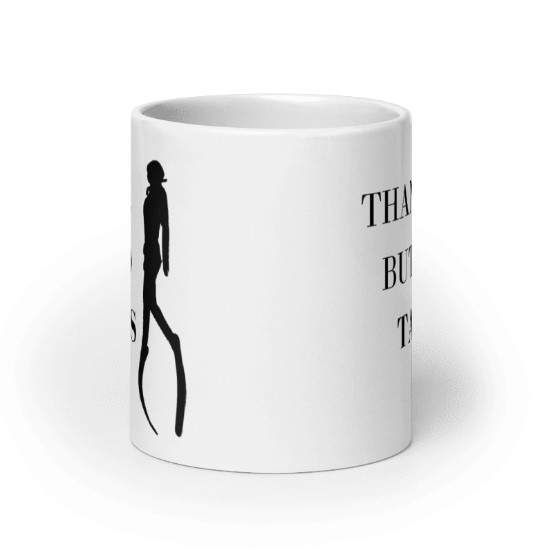 "Thanks, But No Tanks" - Freediving white glossy mug